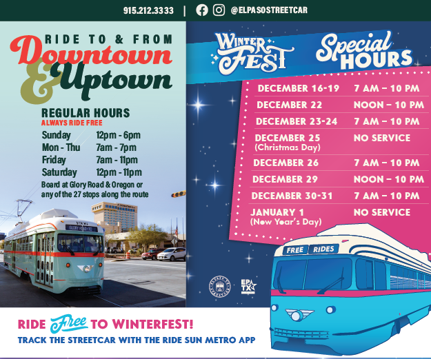 Ride to and from Downtown and Uptown Regular Hours Always Free Sunday 12 p.m. to 6 p.m. Monday to Thursday 7 a.m. to 7 p.m. Friday 7 a.m. to 11 p.m. Saturday 12 p.m. to 11 p.m. Board at Glory Road & Oregon or any of the 278 stops along the route. Winter Fest Special Hours December 16 to 19 from 7 a.m. to 10 p.m. December 22 from noon to 10 p.m. December 23-24 from 7 a.m. to 10 p.m. December 25 No Service December 26 from 7 a.m. to 10 p.m. December 29 from noon to 10 p.m. December 30 to 31 from 7 a.m. to 10 p.m. January 1 No Service