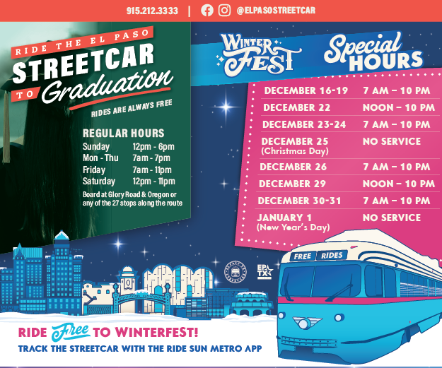 Ride the El Paso Streetcar to Graduation Check out Winterfest special hours